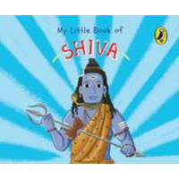 My Little Book of Shiva: Illustrated Board Books on Hindu Mythology, Indian Gods & Goddesses for Kids Age 3+; A Puffin Original – Ashwitha Jayakumar,Swarnavo Datta