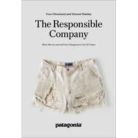 The Responsbile Company: What We've Learned from Patagonia's First 50 Years