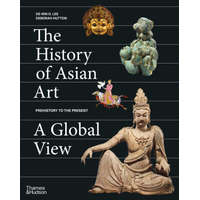 History of Asian Art: A Global View – De-nin D. Lee,Deborah Hutton