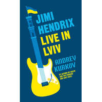  Jimi Hendrix Live in Lviv – Andrey Kurkov