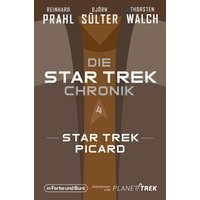  Die Star-Trek-Chronik - Teil 4: Star Trek: Picard – Reinhard Prahl,Thorsten Walch