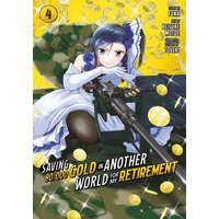 Saving 80,000 Gold in Another World for My Retirement 4 (Manga) – Funa,Tozai