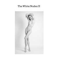  The White Nudes II – Tom Fensterseifer,Heike Fensterseifer