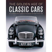 Classic Cars, The Golden Age of – Martin Buckley