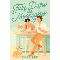  Fake Dates and Mooncakes – Sher Lee