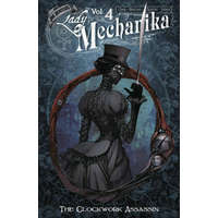  Lady Mechanika Volume 4: The Clockwork Assassin – Joe Benitez,M.M. Chen
