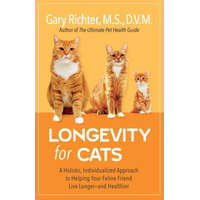 Longevity for Cats: A Holistic, Individualized Approach to Helping Your Feline Friend Live Longer and Healthier