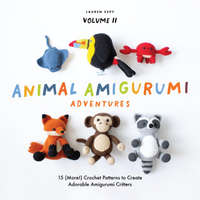 Animal Amigurumi Adventures Vol. 2: 15 New Crochet Patterns to Create Adorable Amigurumi Critters – Blue Star Press