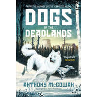  Dogs of the Deadlands: From the Carnegie-Winning Author of Lark