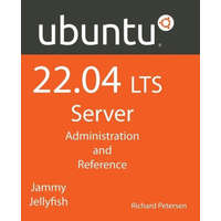 Ubuntu 22.04 LTS Server: Administration and Reference