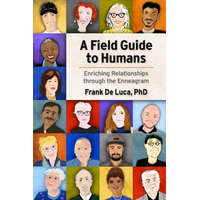  A Field Guide to Humans: Enriching Relationships Through the Enneagram – Nancy Bardos