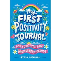  My First Positivity Journal: Daily Gratitude and Mindfulness for Kids – Risa Rodil