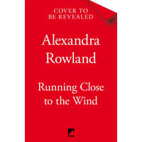 Running Close to the Wind – Alexandra Rowland