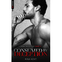  Consumed by deception (Dark Deception #3) - mariage, mafia, bratva & dark romance – Rita Kent