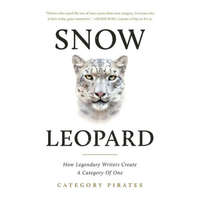  Snow Leopard: How Legendary Writers Create A Category Of One – Christopher Lochhead,Eddie Yoon