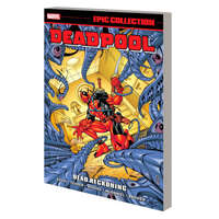  Deadpool Epic Collection: Dead Reckoning – Joe Kelly,James Felder