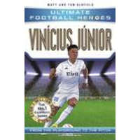 Vinicius Junior (Ultimate Football Heroes - The No.1 football series) – Matt & Tom Oldfield,Ultimate Football Heroes