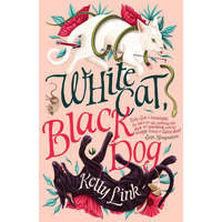  White Cat, Black Dog – Kelly Link