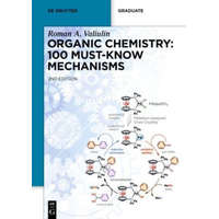  Organic Chemistry: 100 Must-Know Mechanisms – Roman Valiulin