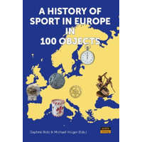  A History of Sport in Europe in 100 Objects – Daphné Bolz,Michael Krüger