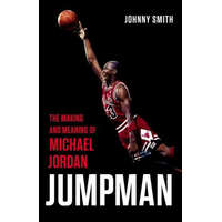  Jumpman: The Making and Meaning of Michael Jordan