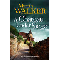 Chateau Under Siege – Martin Walker