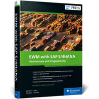  EWM with SAP S/4HANA – Robert Halm,Daniela Schapler,Karen Schulze