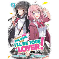 There's No Freaking Way I'll Be Your Lover! Unless... (Light Novel) Vol. 2 – Eku Takeshima
