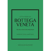  Little Book of Bottega Veneta: The Story of the Iconic Fashion House