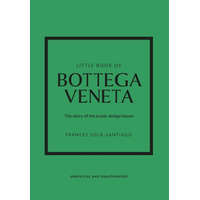 Little Book of Bottega Veneta: The Story of the Iconic Fashion House