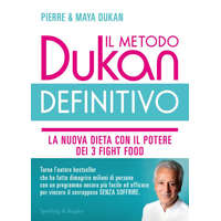  metodo Dukan definitivo. La nuova dieta con il potere dei 3 fight food. Crusca d'avena, Konjak, Okara – Pierre Dukan,Maya Dukan