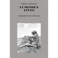 Luminous Lives: A Biography of Anna–Eva Bergman – Thomas Schlesser