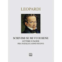 Scrivimi se mi vuoi bene. Lettere e pagine fra Natale e anno nuovo – Giacomo Leopardi