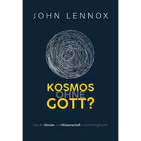  Kosmos ohne Gott? – John Lennox,Michael Dennstedt