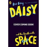 Daisy and the Trouble With Space – Kes Gray