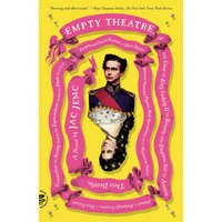  Empty Theatre: A Novel: Or the Lives of King Ludwig II of Bavaria and Empress Sisi of Austria (Queen of Hungary), Cousins, in Their Pursuit of