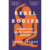 Rebel Bodies: A Guide to the Gender Health Gap Revolution