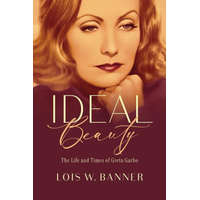  Ideal Beauty: The Life and Times of Greta Garbo
