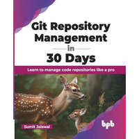  Git Repository Management in 30 Days: Learn to manage code repositories like a pro (English Edition)