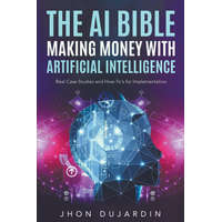  The AI Bible, Making Money with Artificial Intelligence