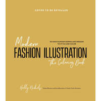  Modern Fashion Illustration--The Coloring Book: 30 High Fashion Gowns and Dresses to Style and Color