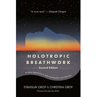  Holotropic Breathwork, Second Edition: A New Approach to Self-Exploration and Therapy – Christina Grof