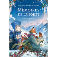  Mémoires de la forêt - Tome 3 - L'esprit de l'hiver – Brun-Arnaud Mickael