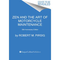 Zen and the Art of Motorcycle Maintenance: 50th Anniversary Edition