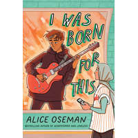  I Was Born for This – Alice Oseman