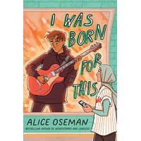 I Was Born for This – Alice Oseman