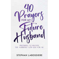 40 Prayers for My Future Husband – Stephan Speaks