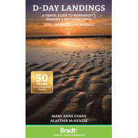D-Day Landings: A Travel Guide to Normandy's Beaches and Battlegrounds Sites, Museums, Memorials – Alastair McKenzie