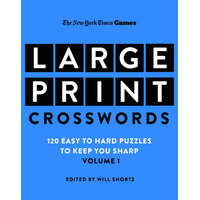 New York Times Games Large-Print Focus on Crosswords: 120 Large-Print Easy to Hard Puzzles to Keep You Sharp – Will Shortz