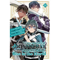 As a Reincarnated Aristocrat, I'll Use My Appraisal Skill to Rise in the World 10 (Manga) – Jimmy,Miraijin a.